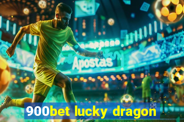 900bet lucky dragon